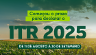 Prazo para entrega da declaração do ITR 2025 vai até 30 de setembro