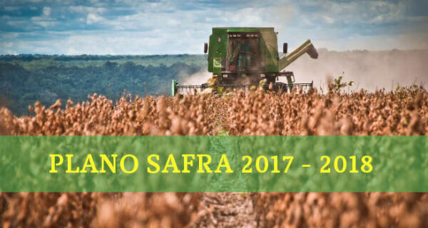Contratados R$ 64,6 bi para financiar a produção agrícola na safra 2017/2018