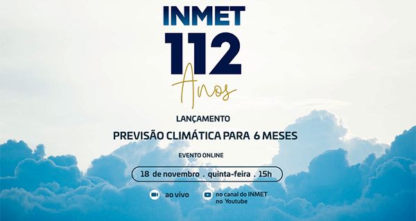 Inmet completa 112 anos de história e lança previsão climática de seis meses