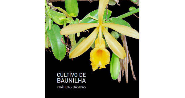 Embrapa lança o livro Cultivo de Baunilha:Práticas Básicas
