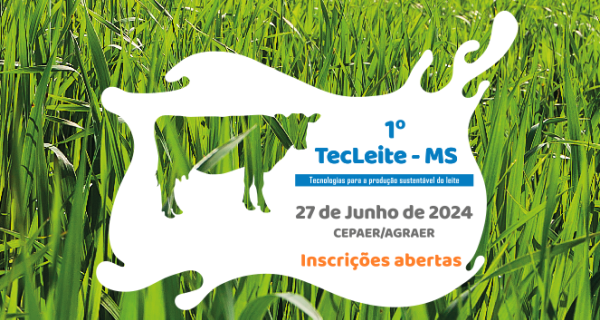 1ª TecLeite MS apresenta novas tecnologias e promove troca de experiências entre produtores