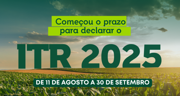 Prazo para entrega da declaração do ITR 2025 vai até 30 de setembro